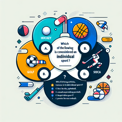 Which Of The Following Is Considered An Individual Sport? A. Hockey B. Golf C. Basketball D. Soccer